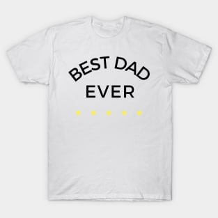 Best Dad Ever. Funny Dad Life Quote. T-Shirt